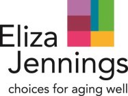 ELIZA JENNINGS CHOICES FOR AGING WELL