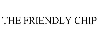 THE FRIENDLY CHIP