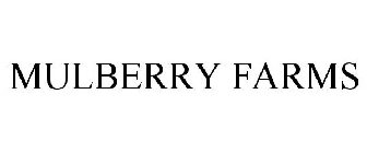 MULBERRY FARMS