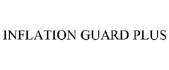 INFLATION GUARD PLUS