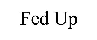 FED UP