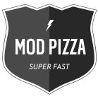 2008 MOD PIZZA SUPER FAST
