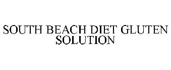 SOUTH BEACH DIET GLUTEN SOLUTION
