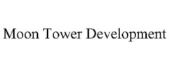 MOON TOWER DEVELOPMENT