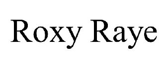 ROXY RAYE