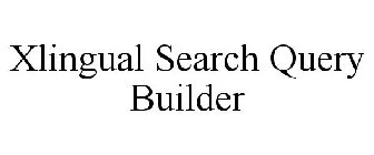 XLINGUAL SEARCH QUERY BUILDER