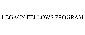 LEGACY FELLOWS PROGRAM