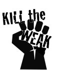 KILL THE WEAK