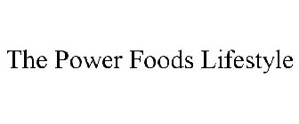 THE POWER FOODS LIFESTYLE