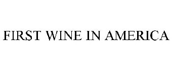 FIRST WINE IN AMERICA