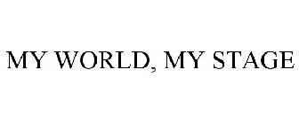 MY WORLD, MY STAGE