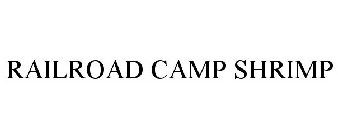RAILROAD CAMP SHRIMP