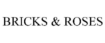 BRICKS & ROSES