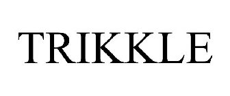 TRIKKLE