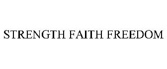 STRENGTH FAITH FREEDOM