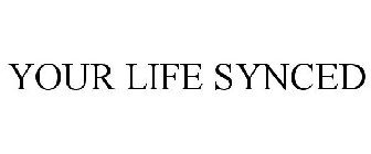 YOUR LIFE SYNCED