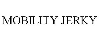 MOBILITY JERKY