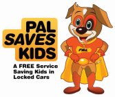 PAL SAVES KIDS A FREE SERVICE SAVING KIDS IN LOCKED CARS PAL