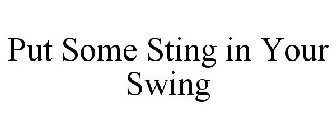 PUT SOME STING IN YOUR SWING
