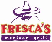 FRESCA'S MEXICAN GRILL