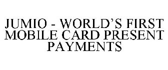 JUMIO - WORLD'S FIRST MOBILE CARD PRESENT PAYMENTS
