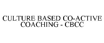 CULTURE BASED CO-ACTIVE COACHING - CBCC