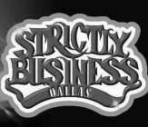 STRICTLY BUSINESS DALLAS