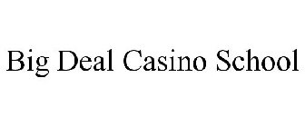 BIG DEAL CASINO SCHOOL