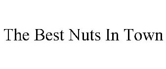 THE BEST NUTS IN TOWN