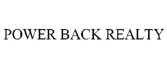 POWER BACK REALTY