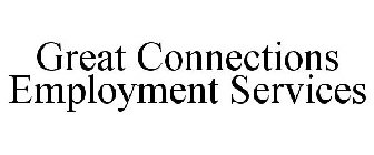 GREAT CONNECTIONS EMPLOYMENT SERVICES