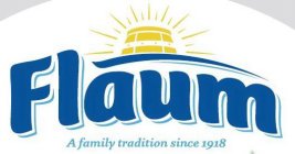 FLAUM A FAMILY TRADITION SINCE 1918