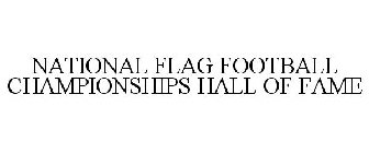 NATIONAL FLAG FOOTBALL CHAMPIONSHIPS HALL OF FAME