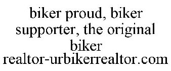 BIKER PROUD, BIKER SUPPORTER, THE ORIGINAL BIKER REALTOR-URBIKERREALTOR.COM