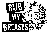 RUB MY BREASTS