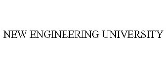 NEW ENGINEERING UNIVERSITY