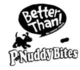 BETTER THAN! THE SMARTER CHOICE P-NUDDY BITES