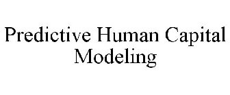 PREDICTIVE HUMAN CAPITAL MODELING