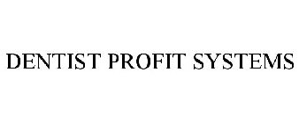 DENTIST PROFIT SYSTEMS