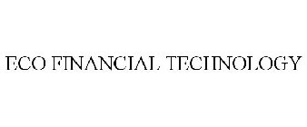 ECO FINANCIAL TECHNOLOGY