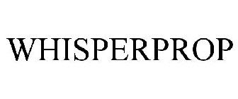 WHISPERPROP