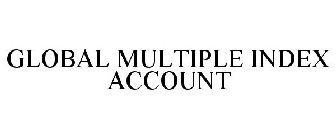 GLOBAL MULTIPLE INDEX ACCOUNT