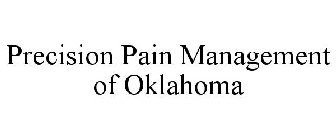 PRECISION PAIN MANAGEMENT OF OKLAHOMA