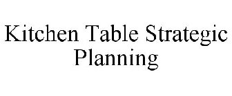 KITCHEN TABLE STRATEGIC PLANNING