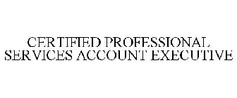 CERTIFIED PROFESSIONAL SERVICES ACCOUNTEXECUTIVE