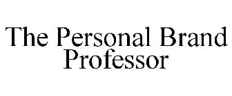 THE PERSONAL BRAND PROFESSOR