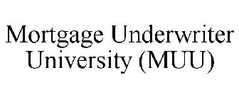 MORTGAGE UNDERWRITER UNIVERSITY (MUU)