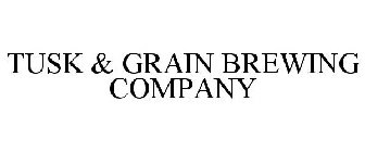TUSK & GRAIN BREWING COMPANY