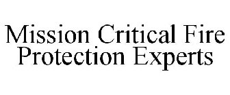MISSION CRITICAL FIRE PROTECTION EXPERTS