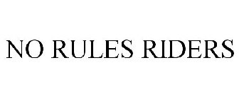 NO RULES RIDERS